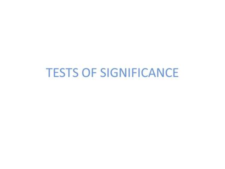 TESTS OF SIGNIFICANCE. It is a test to compare the results of the method with those accepted method.