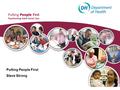 Putting People First Steve Strong. “Support Brokerage involves the assistance that people need to work out what their choices will be, and the support.