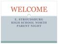 E. STROUDSBURG HIGH SCHOOL NORTH PARENT NIGHT WELCOME.