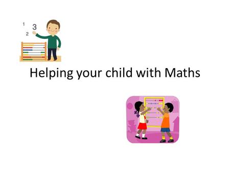 Helping your child with Maths. Ever sat there wondering what you can do to help your child with their Maths. When someone mentions Maths, does your mind.