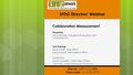 Dial-in: 1-877-512-6886 Pass code: 16 16 32 2775 SPDG Directors’ Webinar Collaboration Measurement Presenters: David Merves, Evergreen Evaluation and Consulting.