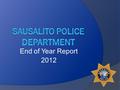 End of Year Report 2012. SPD Mission Statement With Integrity and Professionalism, We are dedicated to work in Partnership with our Community To enhance.