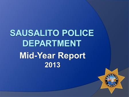 Mid-Year Report 2013. Welcome SPD Mission Statement m, We are dedicated to work in Partnership with our Community To enhance Safety, Quality of Life.