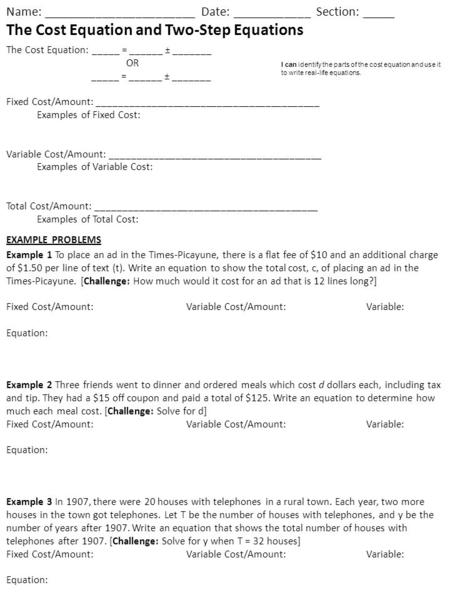 Name: _______________________ Date: ____________ Section: _____ The Cost Equation and Two-Step Equations The Cost Equation: _____ = ______ ± _______ OR.
