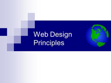 Web Design Principles. Designing a Website Choice of a site color scheme. Choice of text font and size. Placeholder text. Use of white space. Location.