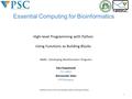 MARC: Developing Bioinformatics Programs Alex Ropelewski PSC-NRBSC Bienvenido Vélez UPR Mayaguez Reference: How to Think Like a Computer Scientist: Learning.