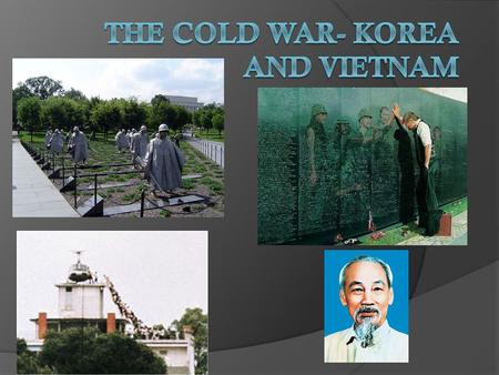 Today’s Goals  Assess the causes and outcomes of revolutions and conflicts in China, Cuba, Korea, and Vietnam that happened during the Cold War.