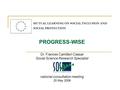 MUTUAL LEARNING ON SOCIAL INCLUSION AND SOCIAL PROTECTION PROGRESS-WISE Dr. Frances Camilleri-Cassar Social Science Research Specialist national consultation.