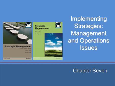 Implementing Strategies: Management and Operations Issues