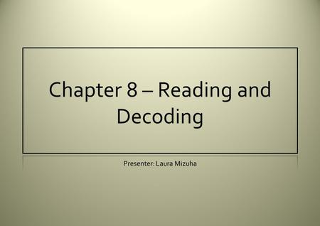 Chapter 8 – Reading and Decoding