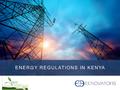 ENERGY REGULATIONS IN KENYA. Who Are We & Who we have Served >120 Energy Audits NITA Licensed to conduct Energy Training Energy Project implementation.