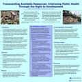 Transcending Available Resources: Improving Public Health Through the Right to Development Ashley M. Fox, MA & Benjamin Mason Meier, JD, LLM, MPhil IGERT-International.