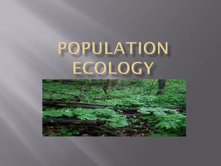  What is the density of a population?  The number of individuals per unit area  Dispersion is how they spread out in that area  What are the three.