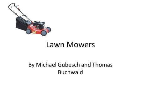 Lawn Mowers By Michael Gubesch and Thomas Buchwald.