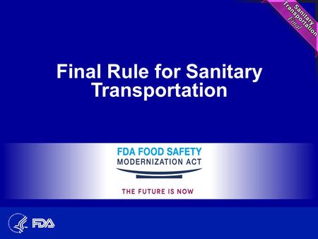 Final Rule for Sanitary Transportation. Background Proposed Rule: February 5, 2014 Public Comments: More than 200 Final Rule: On Display April 5, 2016.