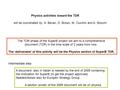 Physics activities toward the TDR will be coordinated by A. Bevan, D. Brown, M. Ciuchini and A. Stocchi A document, also in Italian is needed by the end.