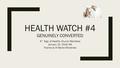 HEALTH WATCH #4 GENUINELY CONVERTED 4 th Sign of Healthy Church Members January 10, 2016 AM Thanks to IX Marks Ministries.