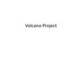 Volcano Project.