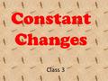 Class 3 Constant Changes. Who First lived in Britain? Pupils thought about who can help us learn about the past?