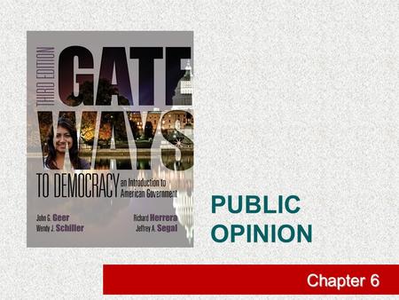 PUBLIC OPINION Chapter 6. The Power of Public Opinion  The Power of Presidential Approval  What Is Public Opinion?  Expressed through voting  The.