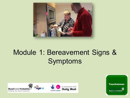 Module 1: Bereavement Signs & Symptoms. A-Z Emotions Write down as many emotions as you can for each letter of the alphabet (the aim is to show you the.