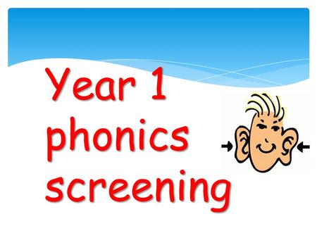 Year 1 phonics screening. The children have daily phonics lessons. words sounds blend Children are taught to read by breaking down words ‘graphemes’ into.