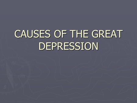 CAUSES OF THE GREAT DEPRESSION. Definition of the Great Depression ► An economic depression in the United States and Europe ► Lasted from 1929-1941.