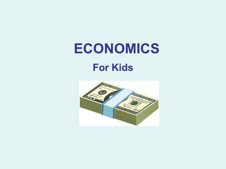 ECONOMICS For Kids.