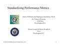 EUROCONTROL/FAA ATM R&D June, 20031 Standardizing Performance Metrics Almira Williams and Stéphane Mondoloni, Ph.D. for Tamara Breunig CSSI, Inc. Washington.
