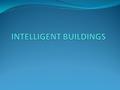 Energy in Buildings Buildings are inherently linked to their usage and surroundings and hence their indoor environment is the result of a range of interactions.