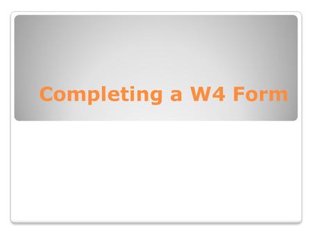 Completing a W4 Form. How does an employer know how much taxes to withhold from your paycheck? A. They will withhold as much as possible B. You inform.