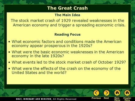 The Main Idea The stock market crash of 1929 revealed weaknesses in the American economy and trigger a spreading economic crisis. Reading Focus What economic.