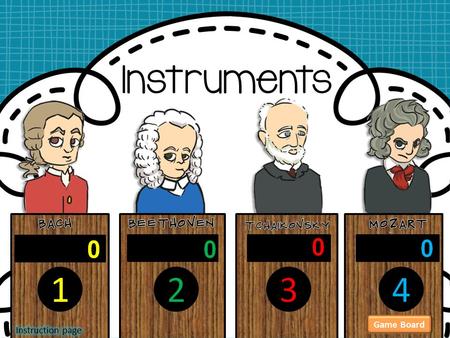 Game Board Instruments. Name the Family brass percussion woodwind strings $500 $400 $300 $200 $100 $200 $300 $400 $500 $100 $200 $300 $400 $500 $100 $200.