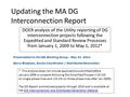 Updating the MA DG Interconnection Report DOER analysis of the Utility reporting of DG interconnection projects following the Expedited and Standard Review.