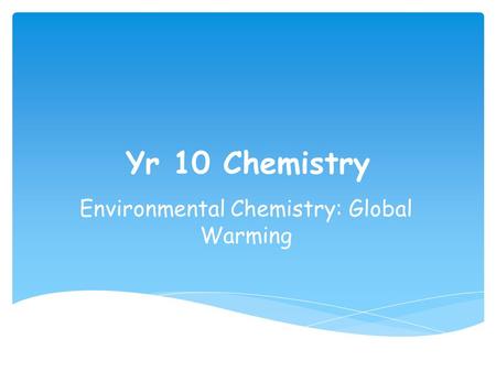 Environmental Chemistry: Global Warming