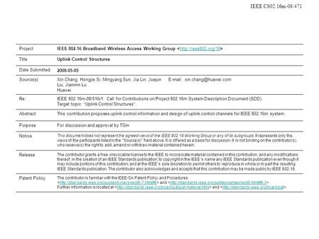 IEEE C802.16m-08/471 ProjectIEEE 802.16 Broadband Wireless Access Working Group  TitleUplink Control Structures Date Submitted 2008-05-05.