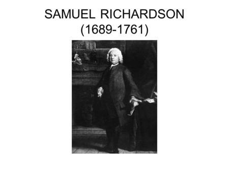 SAMUEL RICHARDSON (1689-1761).