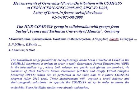 Measurements of Generalized Parton Distributions with COMPASS at CERN (CERN-SPSC-2005-007, SPSC-EoI-005) Letter of Intent, in framework of the theme 02-0-1025-98/2008.