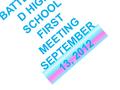 DECA BATTLEFIEL D HIGH SCHOOL FIRST MEETING SEPTEMBER 13, 2012.