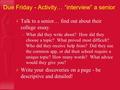 Due Friday - Activity… “interview” a senior H Talk to a senior… find out about their college essay. –What did they write about? How did they choose a topic?