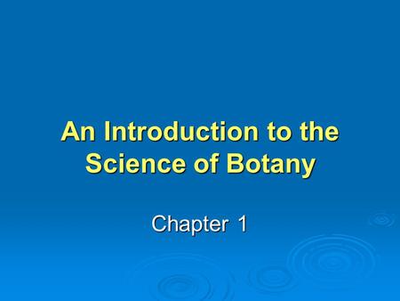 An Introduction to the Science of Botany Chapter 1.