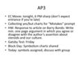 AP3 EC Movie: tonight, 6 PM sharp (don’t expect entrance if you’re late) Collecting yes/but charts for “Mistakes” prompt HW: Response to article on Barry.