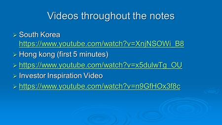 Videos throughout the notes  South Korea https://www.youtube.com/watch?v=XnjNSOWi_B8 https://www.youtube.com/watch?v=XnjNSOWi_B8  Hong kong (first 5.