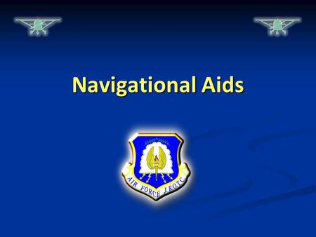 Navigational Aids. Discussion What would you do if you lost sight of land and your compass didn’t work? What clues might help you go in the right direction?