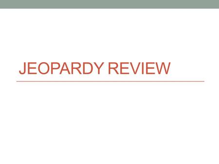 JEOPARDY REVIEW. Bell-ringer Determine whether the sequence is arithmetic. If it is, determine the common difference and the next three terms. -22, -31,