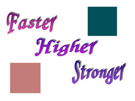 Motto: Faster, Higher, Stronger Motto : Let me win, but if I can not win, let me be brave in the attempt Special Olympics.