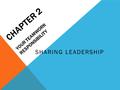 CHAPTER 2 YOUR TEAMWORK RESPONSIBILITY SHARING LEADERSHIP.