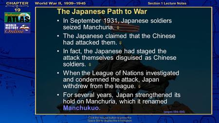 Section 1-21 Click the mouse button or press the Space Bar to display the information. In September 1931, Japanese soldiers seized Manchuria.  The Japanese.