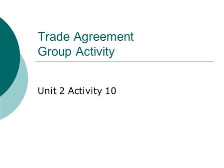 Trade Agreement Group Activity Unit 2 Activity 10.