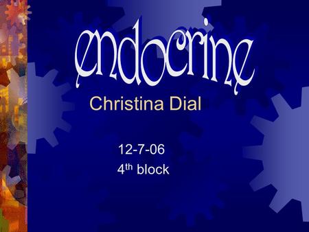 Christina Dial 12-7-06 4 th block Bruce is 8 feet tall and weighs 260 pounds. Which of the following endocrine glands may be responsible for his size.